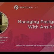 Managing PostgreSQL With Ansible Andreas Scherbaum Percona Live 2022