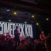 COMEBACK KID SOMEWHERE SOMEHOW