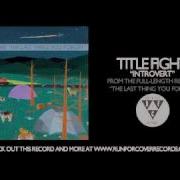 Title Fight Introvert Official Audio
