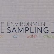 Environmental Sampling Surfaces Air Water And Endoscopes