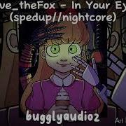 NightCove TheFox In Your Eyes Now Spedup Nightcore