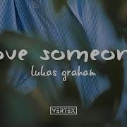 Lukas Graham Love Someone Lyrics