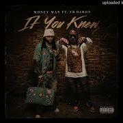 Money Man Ft YB DaDon If You Knew Official Audio Moneyman2203
