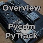 Pycom Pytrack Quick Overview