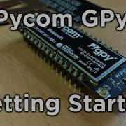 Getting Started With Pycom GPy