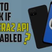Check If Camera2 API Is Enabled
