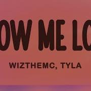 WizTheMc Tyla Show Me Love