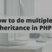 How To Do Multiple Inheritance In PHP