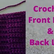 How To Front And Back Loop Only Crochet How To Crochet For Complete Beginners Lesson 3