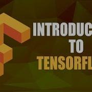 Введение в TensorFlow Урок по TensorFlow Часть 1 4 Eduonix