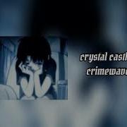 Crystal Castles Pastel Ghost Mix Playlist Slowed Reverb