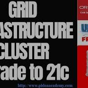 Upgrade 2 Nodes Grid Infrastructure To 21c Step By Step Process OEL 8 4