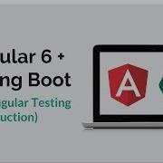 Angular 6 Spring Boot 22 Introduction To Angular Testing