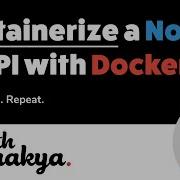 Containerize A Node JS And Express API With Docker With Chanakya