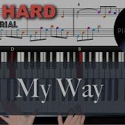 REAL Piano Tutorial MY WAY With Tutorial