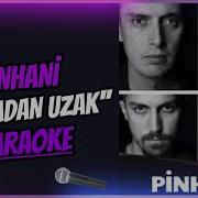 Pinhani Dünyadan Uzak KARAOKE SÖZLERİ LYRICS