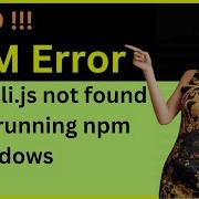 NPM Npm Cli Js Not Found When Running Npm In Windows