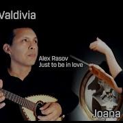 Alex Rasov Just To Be In Love Cover By Johnny Valdivia Tastiera Mandolino
