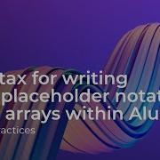 Syntax For Writing The Placeholder Notation And Arrays Within Alumio