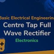 Centre Tap Full Wave Rectifier Electronics Basic Electrical Engineering