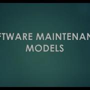 Introduction To Software Maintenance Models