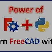 FreeCAD Plus Python Channel Introduction