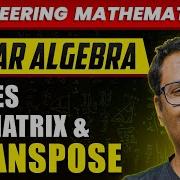 Engineering Mathematics Types Of Matrix Transpose Linear Algebra By GP Sir