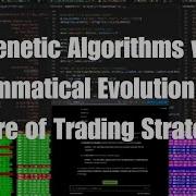 Genetic Algorithms Vs Grammatical Evolution The Future Of Trading Strategies