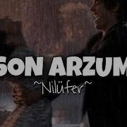 Nilüfer Son Arzum Lyrics Sözleri