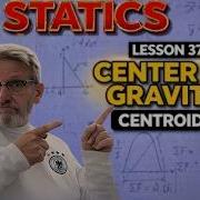 Statics Lesson 37 Finding The Center Of Gravity Centroids
