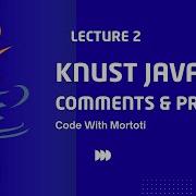Комментарии и вывод в Java Print против Println Учебник по Java в KNUST 2 Код с Mortoti