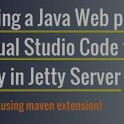 Creating A Simple Java Web Application Servlet JSP In Visual Studio Code To Deploy In Jetty Server