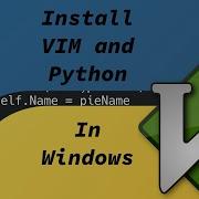 Lets Install VIM And Python In Windows Powershell