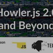 Howler Js 2 0 And Beyond James Simpson OKC Js