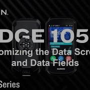 Tutorial Edge1050 Customizing The Data Screens And Data Fields