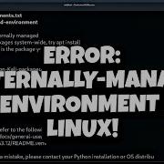 How To Fix The Error Externally Managed Environment In Linux