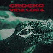 CROCKO VIDA LOCA OFFICIAL AUDIO