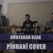 Groove Band Dünyadan Uzak Pinhani Cover
