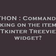 PYTHON Command For Clicking On The Items Of A Tkinter Treeview Widget