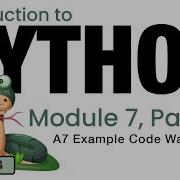 Python Fall 2024 Module 7 13 A7 Example Code Walkthrough And Explanation