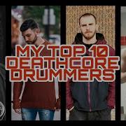 My Top 10 Best Deathcore Drummers 1