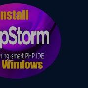 Install PHPStorm On Windows 10