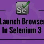 How To Launch Browser In Selenium3
