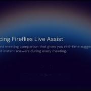 Fireflies Live Assist Get Real Time Suggestions Answers And Notes Live During The Meeting