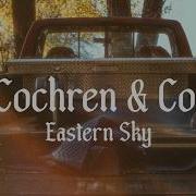 Cochren Co Eastern Sky Official Lyric Video