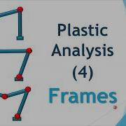 Plastic Analysis Of Structures Part 4 Frames