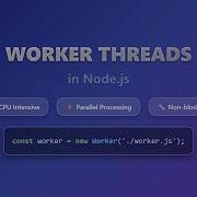 Node Js Worker Threads Unleash Parallel Processing For CPU Intensive Tasks