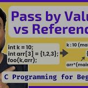 Pass By Value Vs Reference In C C Programming For Beginners