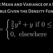 Find The Mean And Variance Of A Random Variable Given The Probability Density Function