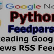 Python Reading Google News RSS Feeds With Feedparser